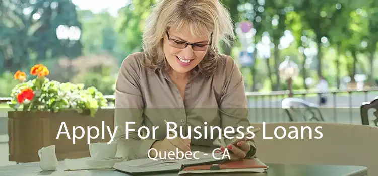 Apply For Business Loans Quebec - CA