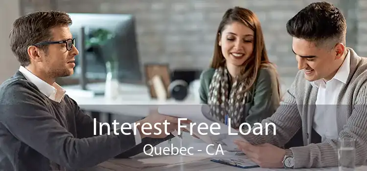 Interest Free Loan Quebec - CA