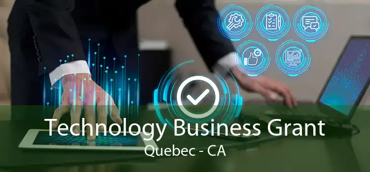 Technology Business Grant Quebec - CA